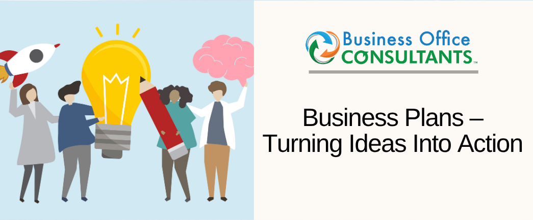 Business Plans – Turning Ideas Into Action